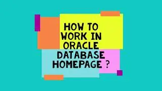 How to work in Oracle Database Homepage Online ? || Solutions