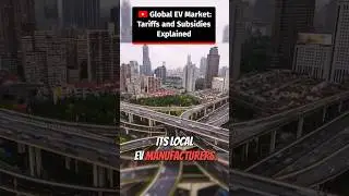 Global EV Market: Tariffs and Subsidies Explained &mdash; What&rsquo;s Fueling the Electric Race