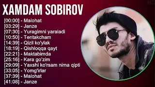 Xamdam Sobirov 2025 MIX Top Hits - Malohat, Janze, Yuragimni yaraladi, Tentakcham