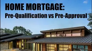 Home Mortgage:  Pre-Qualification vs Pre-Approval