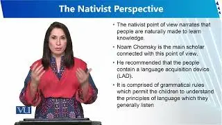 The Nativist Perspective | Human Development and Learning | EDU302_Topic096