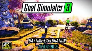 Chill Goat Ambience | Goat Simulator 3 Daytime Exploration