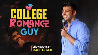 College Romance Guy in my show | Crowdwork by Manhar Seth