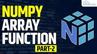 What are NumPy Arrays Functions (Part 2) | Machine Learning Tutorials