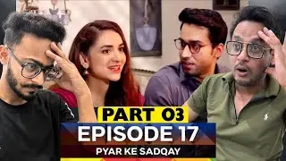 Pyar Ke Sadqay EP-17 | Part 03 | Mahjabeen&rsquo;s Innocence & Abdullah&rsquo;s Confusion Grows | Hunny Bhatia
