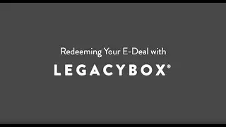 How to Redeem Your E-Deal | Legacybox