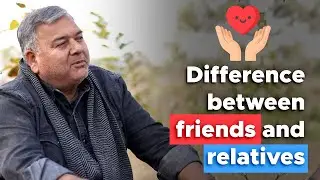 What is the difference between friends and relatives?