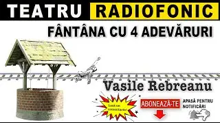 Vasile Rebreanu - Fantana cu patru adevaruri | Teatru