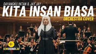 Dayangku Intan & Jay Jay - Kita Insan Biasa (Orchestra Cover) [4K] | Seni Sound Lab