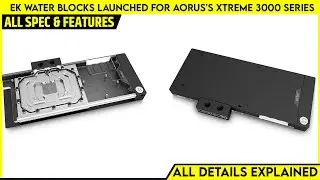 EK Water Blocks Launched For AORUS's Xtreme 3000 Series Graphics Cards