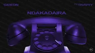 Ndakadaira | Official Audio | Gideon ft. Travyy