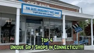 Top 4 Unique Gift Shops in Connecticut!!! Have you explored these yet?