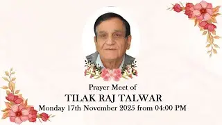 Prayer Meet of TILAK RAJ TALWAR | Monday 17th November 2025 from 04:00 PM