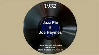 1932 Joe Haymes - Jazz Pie (Columbia version--Joe Haymes & Mike Doty, vocal)