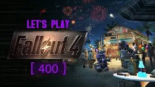 DIE 400. FOLGE!!! ⚡️ Let's Play Fallout 4 [400]