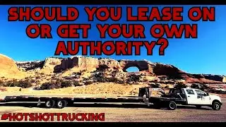 SHOULD YOU LEASE ON OR GET YOUR OWN AUTHORITY? HOTSHOT TRUCKING