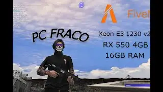TESTANDO FIVEM NO PC FRACO - XEON E3 1230 V2 + RX 550 4GB