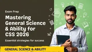 📚 General Science & Ability Lecture for CSS 2026 | CSS MPT Preparations Guide 