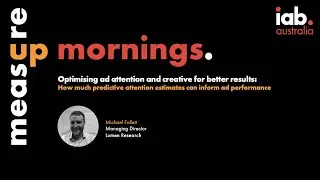 MeasureUp 2021: How predictive attention estimates can inform ad performance