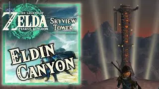 Zelda Tears of the Kingdom - Eldin Canyon Skyview Tower