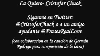 La quiero- Cristofer Chuck BDM.wmv