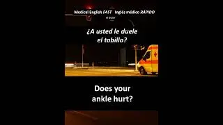 &iquest;A usted le duele el tobillo? / Does your ankle hurt? #inglesmedico #medicalenglish