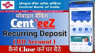 Cent eeZ App |Central Bank mobile banking Cent eeZ App se Recurring Deposit close kaise kare
