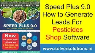 Speed Plus 9.0 : How Generate Leads For Pesticides/Seeds/Fertilizers Software www.solversolutions.in