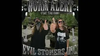 WORM ALERT & TIRE IRON - EVIL STONERS INC. (Full EP)