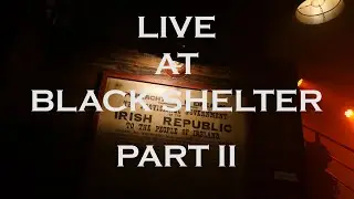 Druids of the Gu&eacute; Charette - Live at Black Shelter [Part II]