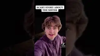 The scary story about the sister ​⁠@Sebastiank22  #scarystories #horrorstories #horror #scary