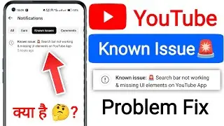 Known issue:🚨 Search bar not working & missing Ul elements on YouTube App | yt studio notifications