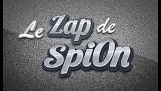 Le Zap de Spi0n n&deg;009