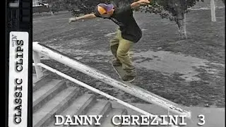 Danny Cerezini Skateboarding Classic Clips #186 Part 3