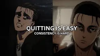 Why be consistent, when quitting feels so much easier?