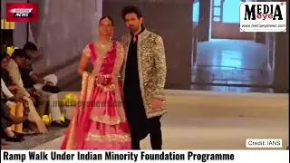 Ramp Walk Under Indian Minority Foundation Programme