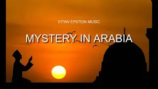 MYSTERY IN ARABIA /Middle East Arabic Desert Islamic Instrumental Royalty Free Background Music