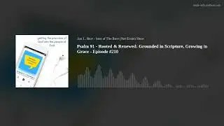 Psalm 91 - Rooted & Renewed: Grounded in Scripture, Growing in Grace - Episode #210