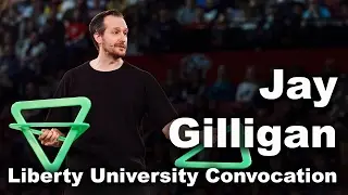 Jay Gilligan - Liberty University Convocation