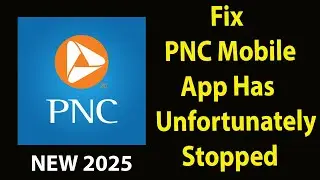 Fix PNC Mobile Unfortunately Has Stopped |PNC Mobile   Stopped Problem | PSA 24