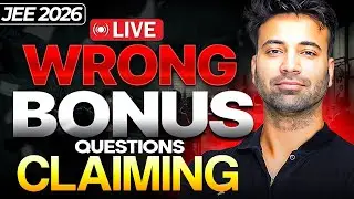 Live Claiming : Wrong/Bonus Questions | JEE Main 2026 First Attempt