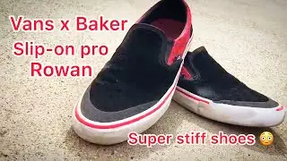 Vans x Baker slip on Pro Rowan (MINI REVIEW)