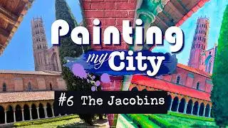 TOULOUSE in Watercolors  | #6 The Jacobins