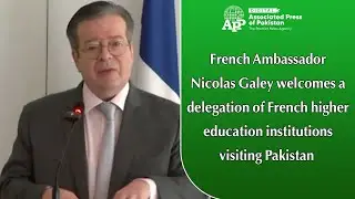 Посол Франции приветствует делегацию по укреплению пакистано-французских связей в сфере образования