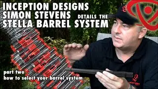 Inception Designs Simon Stevens Explains the Stella Barrel System - PART 2
