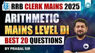 RRB Clerk Mains Arithmetic DI 2025 | Best 20 Mains Level Questions | Quant Preparation | Oliveboard