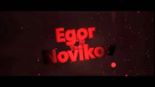 Интро на заказ#1 Egor Novikov