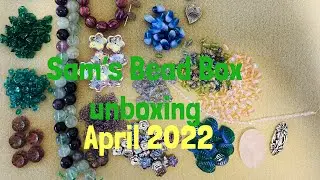 Sam&rsquo;s Bead Box unboxing. April 2022