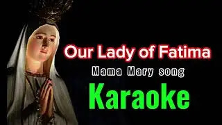 Our Lady of Fatima - Marian song Karaoke 