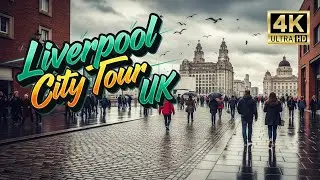 LIVERPOOL City Tour UK 🇬🇧 a Weekend Walk | A Moody, Cloudy Day City Tour